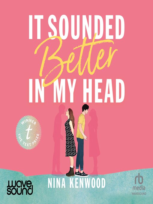 Title details for It Sounded Better in My Head by Nina Kenwood - Available